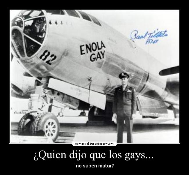 ¿Quien dijo que los gays... - no saben matar?
