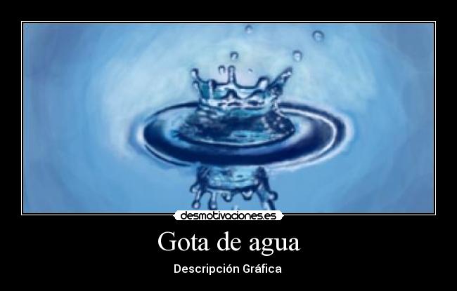 Gota de agua - Descripción Gráfica 