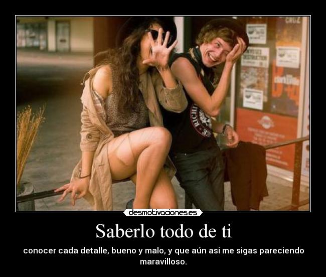 Saberlo todo de ti -