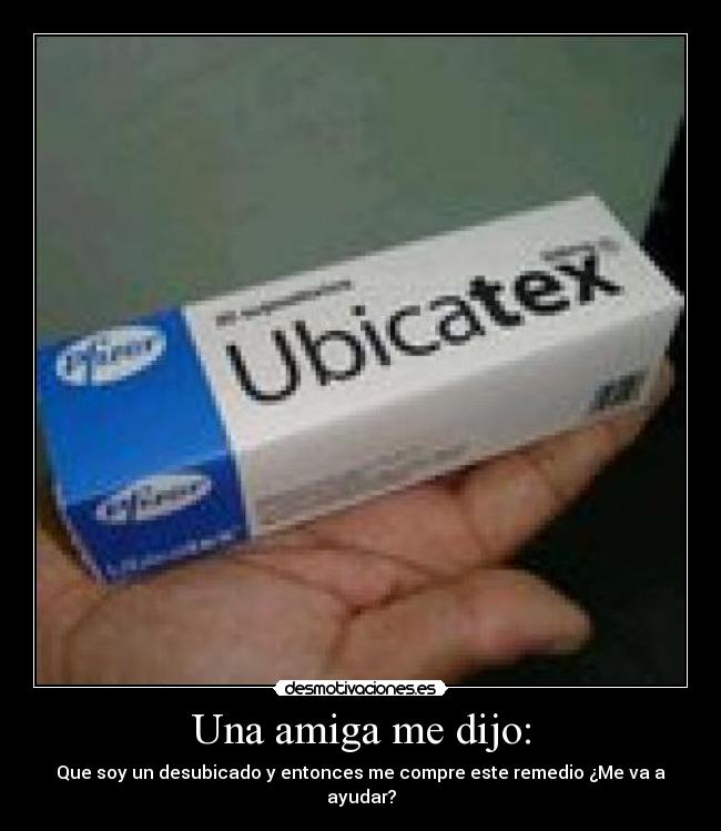 Una amiga me dijo: -