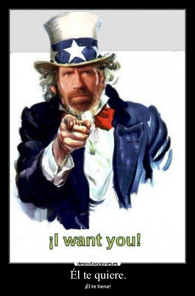 Él te quiere. -