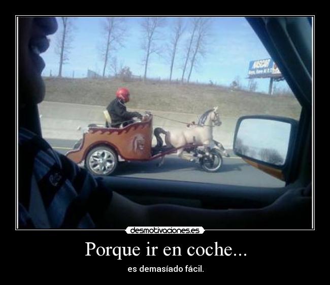 Porque ir en coche... - 