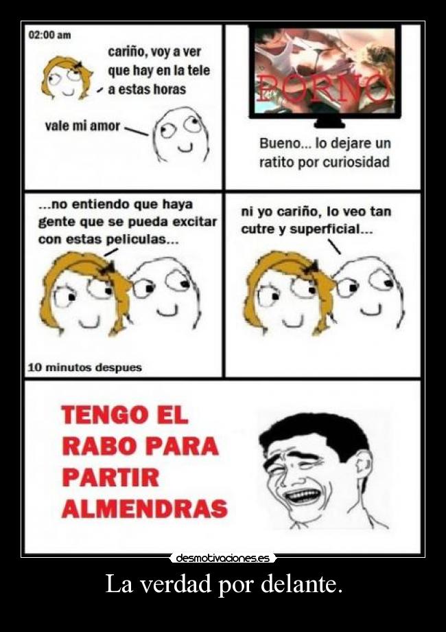 La verdad por delante. -