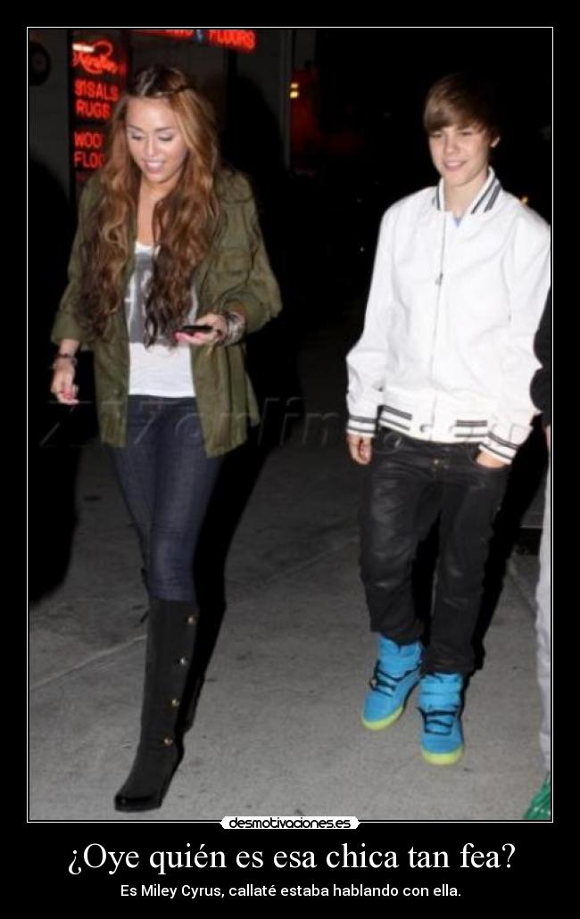 ¿Oye quién es esa chica tan fea? - 