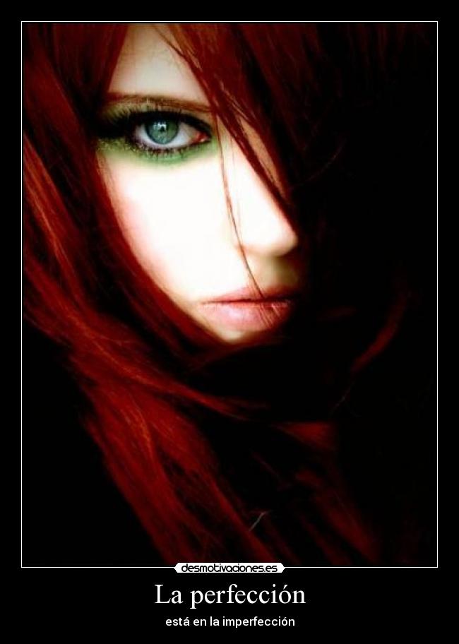 La perfección - está en la imperfección