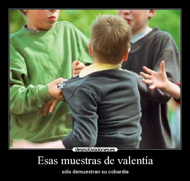 Esas muestras de valentía -