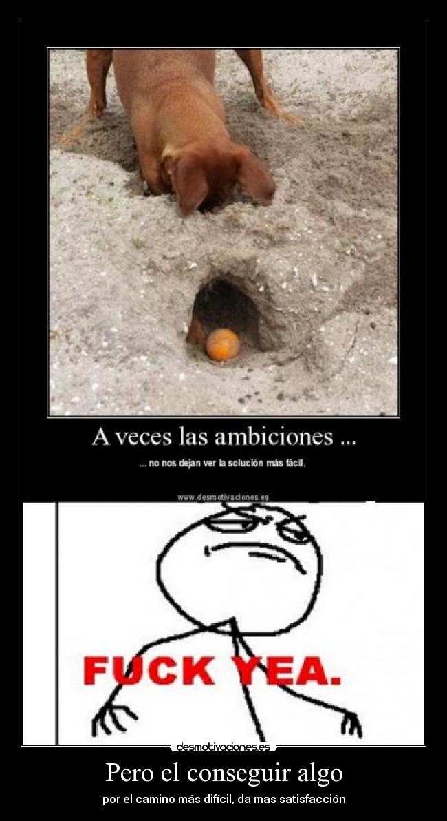 Pero el conseguir algo -