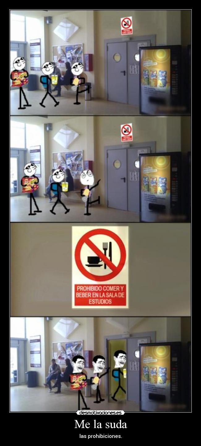 Me la suda - las prohibiciones.