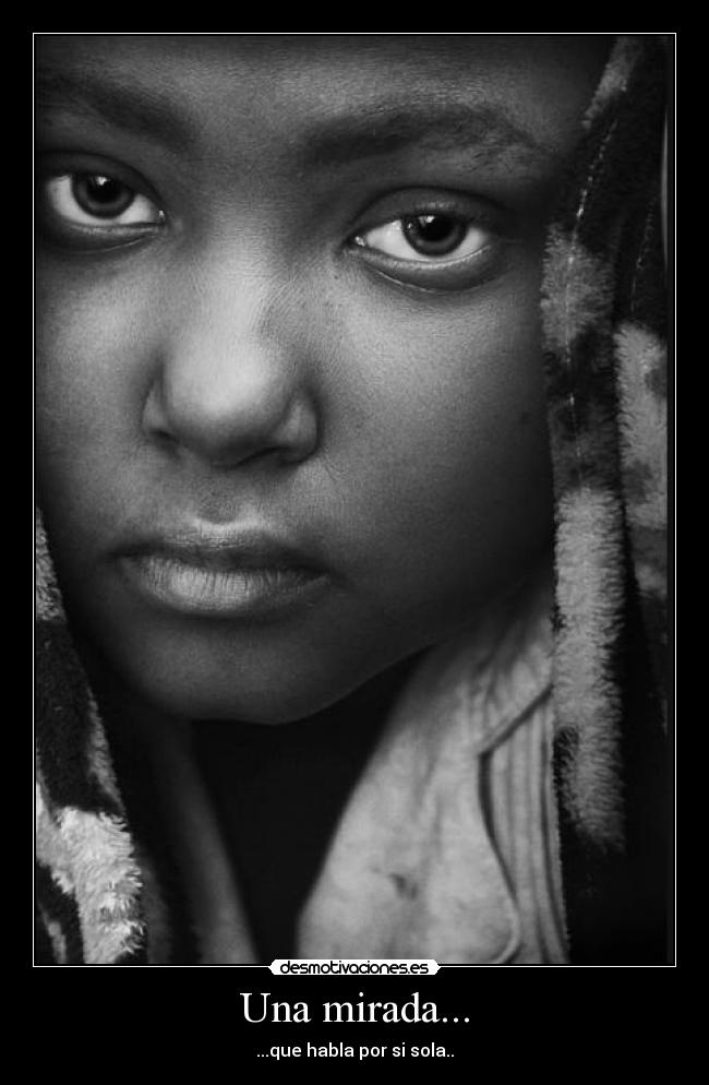 Una mirada... - ...que habla por si sola..