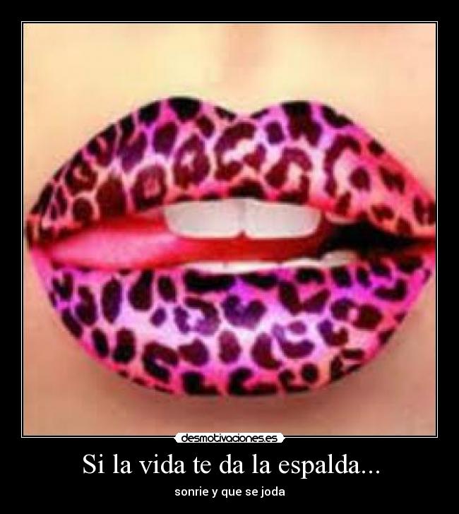 Si la vida te da la espalda... -