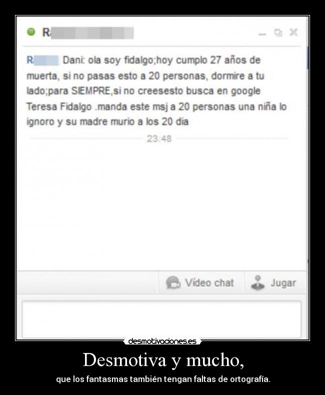 Desmotiva y mucho, - que los fantasmas también tengan faltas de ortografía.
