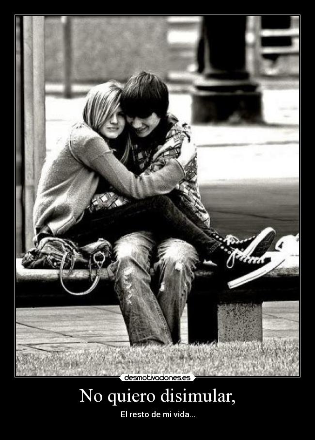 No quiero disimular, - 
