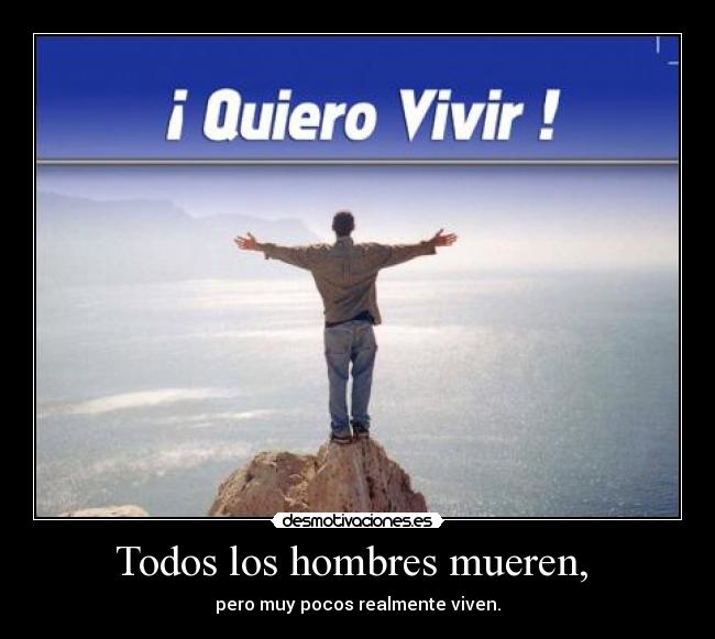 Todos los hombres mueren, -