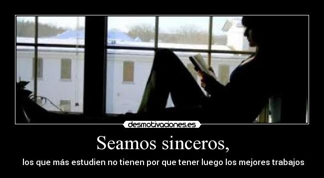 Seamos sinceros, - 