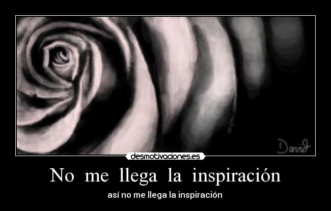 No  me  llega  la  inspiración - así no me llega la inspiración 