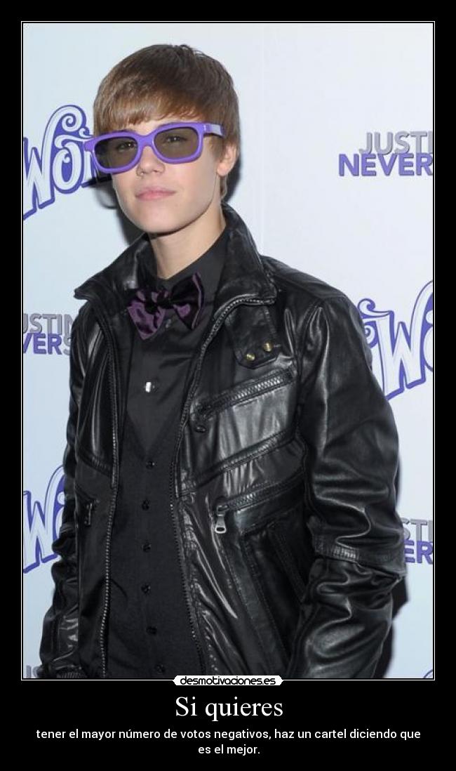 Si quieres - tener el mayor número de votos negativos, haz un cartel diciendo que es el mejor.