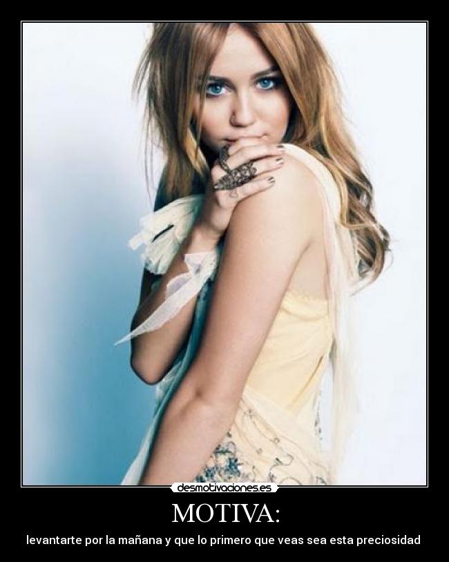 MOTIVA: - levantarte por la mañana y que lo primero que veas sea esta preciosidad