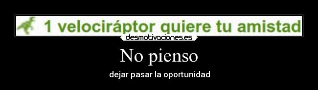 No pienso - 