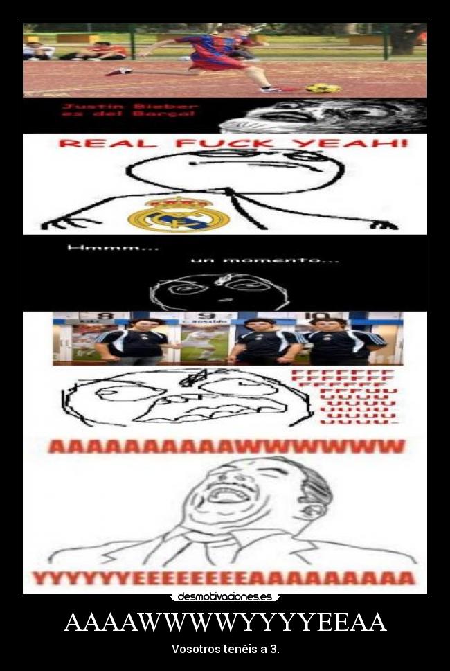 AAAAWWWWYYYYEEAA - Vosotros tenéis a 3.