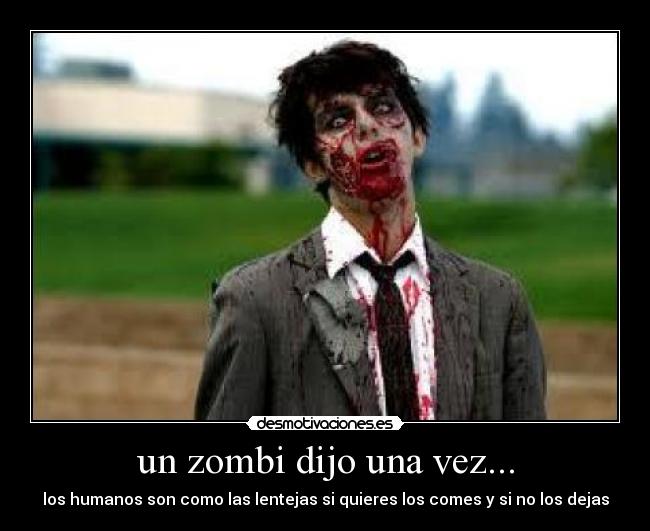 un zombi dijo una vez... -