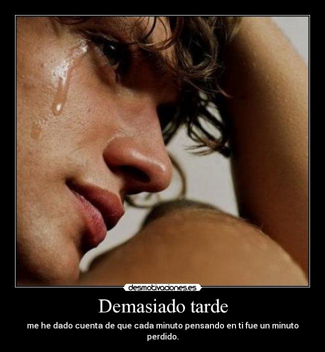 Demasiado tarde - 