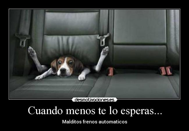 Cuando menos te lo esperas... - Malditos frenos automaticos