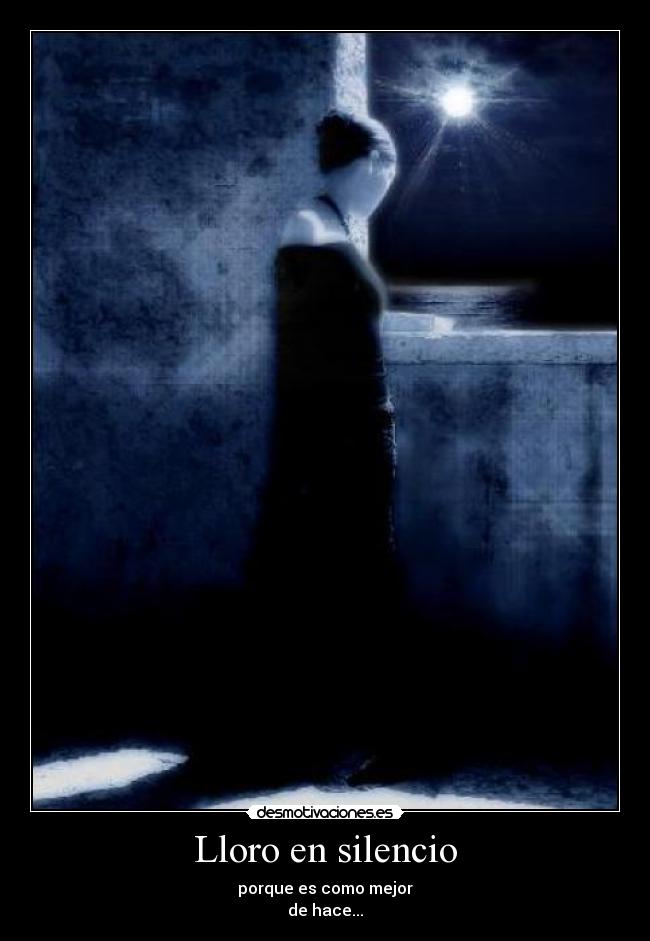 Lloro en silencio -