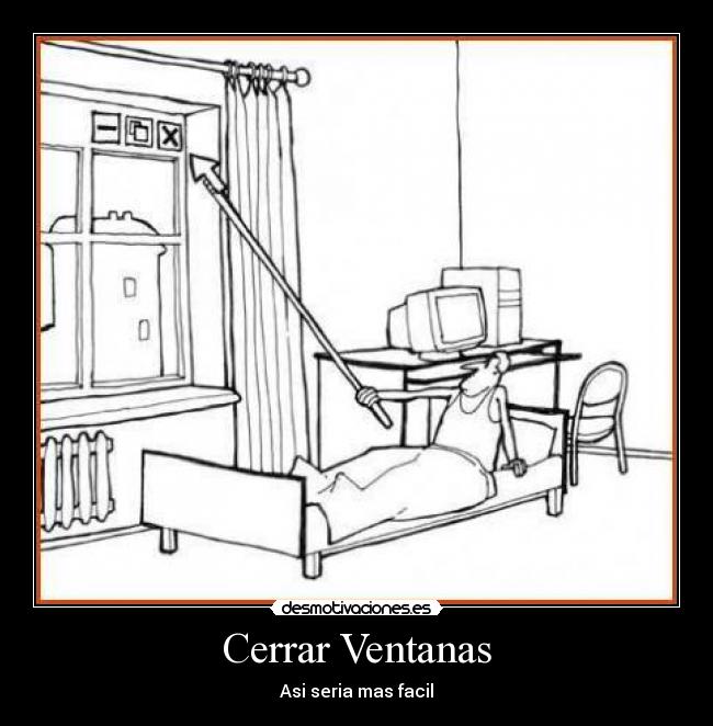 Cerrar Ventanas - Asi seria mas facil