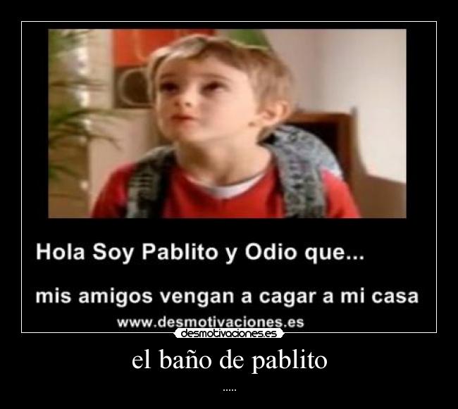 el baño de pablito - .....