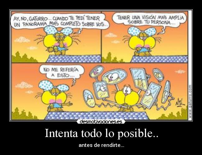 Intenta todo lo posible.. - antes de rendirte...