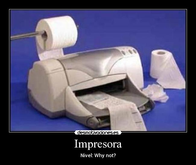 carteles impresorawhyyy desmotivaciones