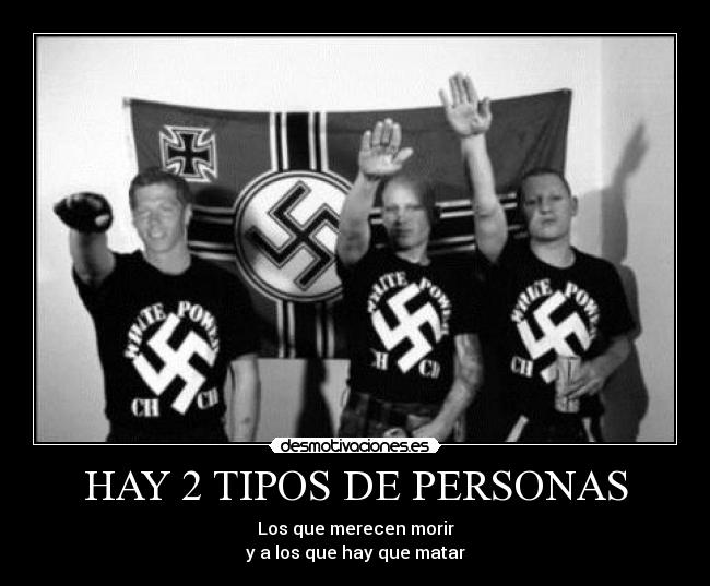 HAY 2 TIPOS DE PERSONAS - Los que merecen morir
y a los que hay que matar