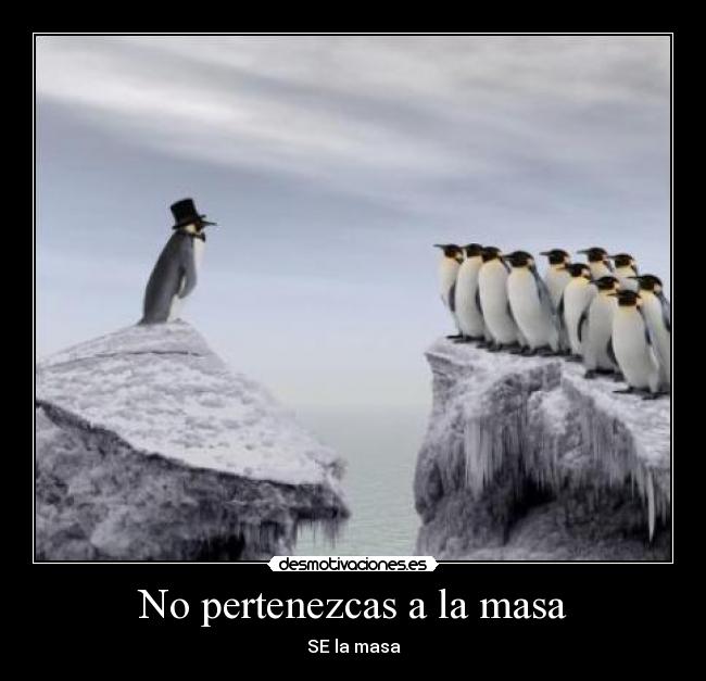 No pertenezcas a la masa - SE la masa