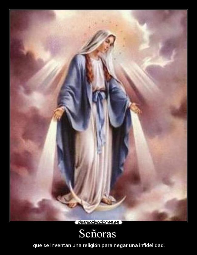 Señoras - que se inventan una religión para negar una infidelidad.