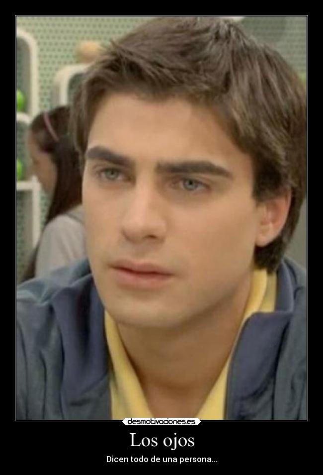 Los ojos - Dicen todo de una persona...