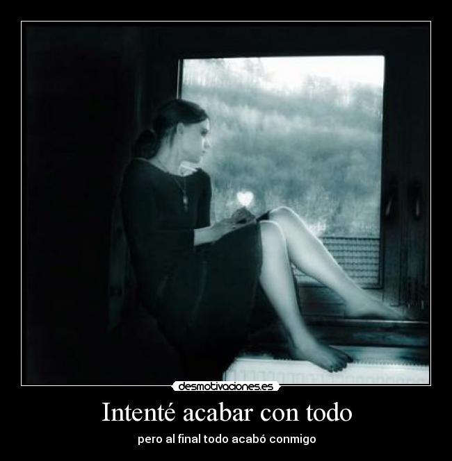 carteles intenteacabartodoconmigotristezadolor desmotivaciones