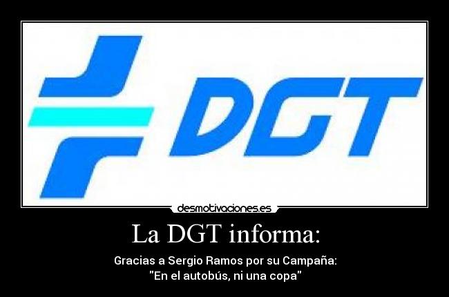 La DGT informa: - Gracias a Sergio Ramos por su Campaña:
En el autobús, ni una copa