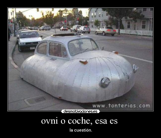 ovni o coche, esa es - la cuestión.