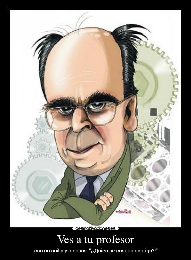 Ves a tu profesor -
