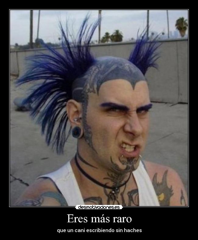 Eres más raro - 