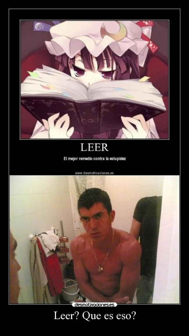 Leer? Que es eso? -