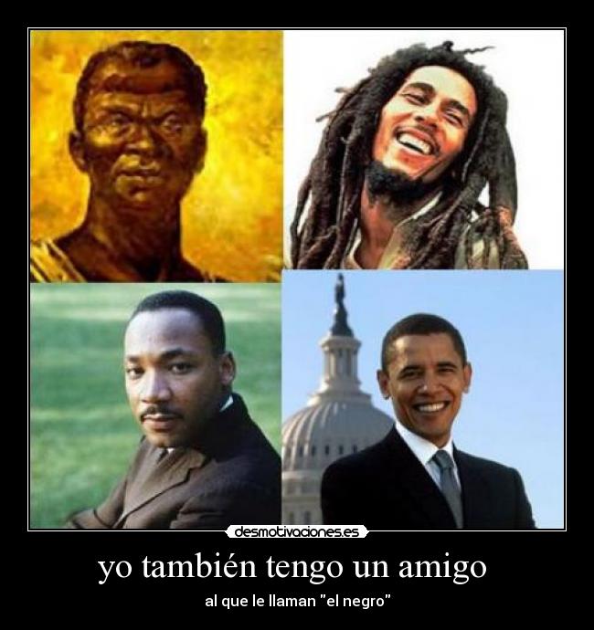 yo también tengo un amigo - al que le llaman el negro
