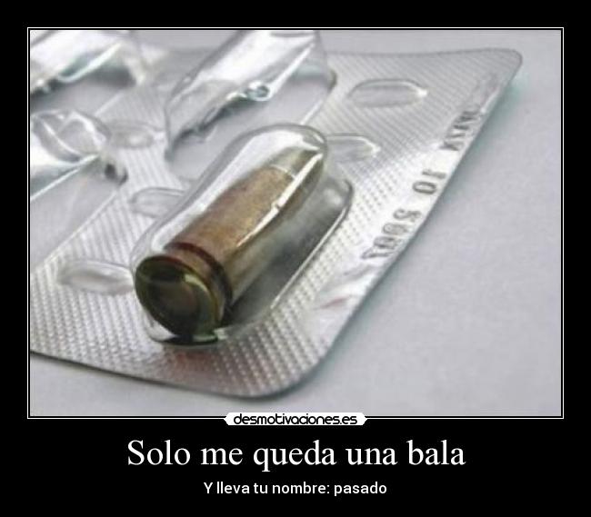 Solo me queda una bala -