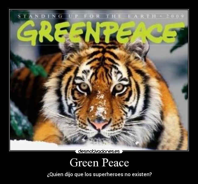 Green Peace - ¿Quien dijo que los superheroes no existen?