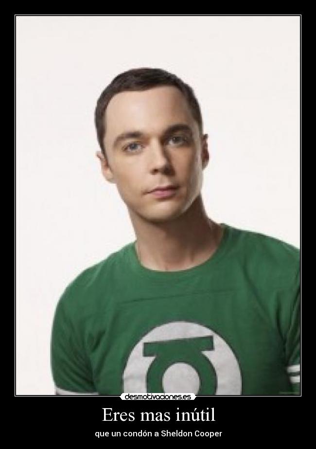 Eres mas inútil - 