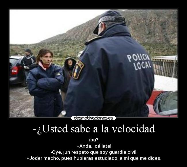 -¿Usted sabe a la velocidad - 
