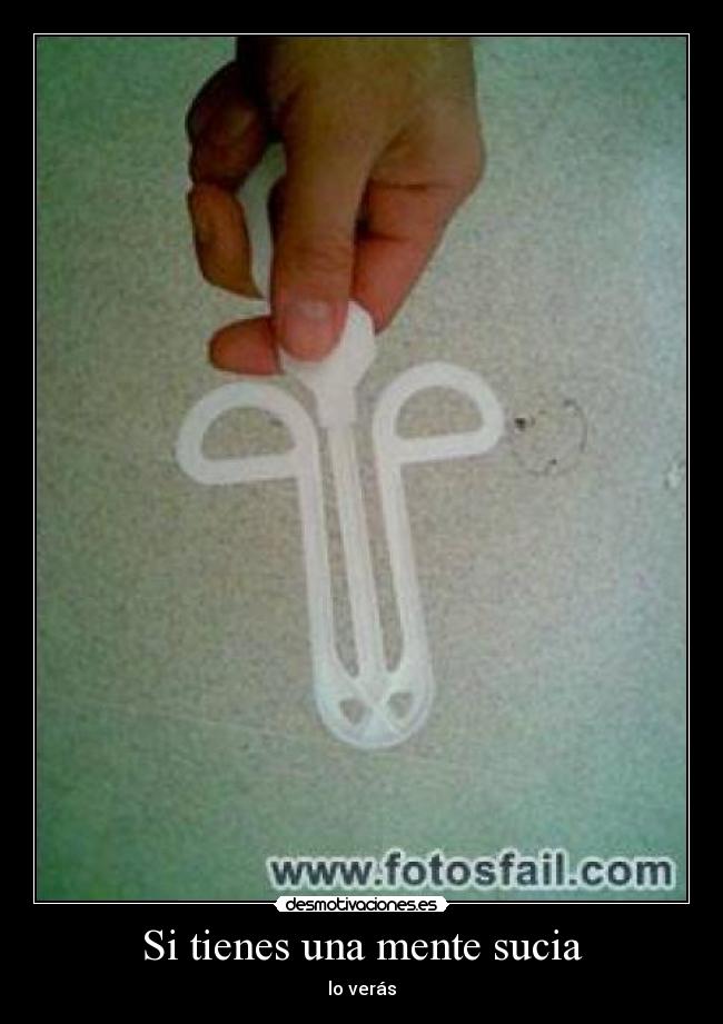 Si tienes una mente sucia -