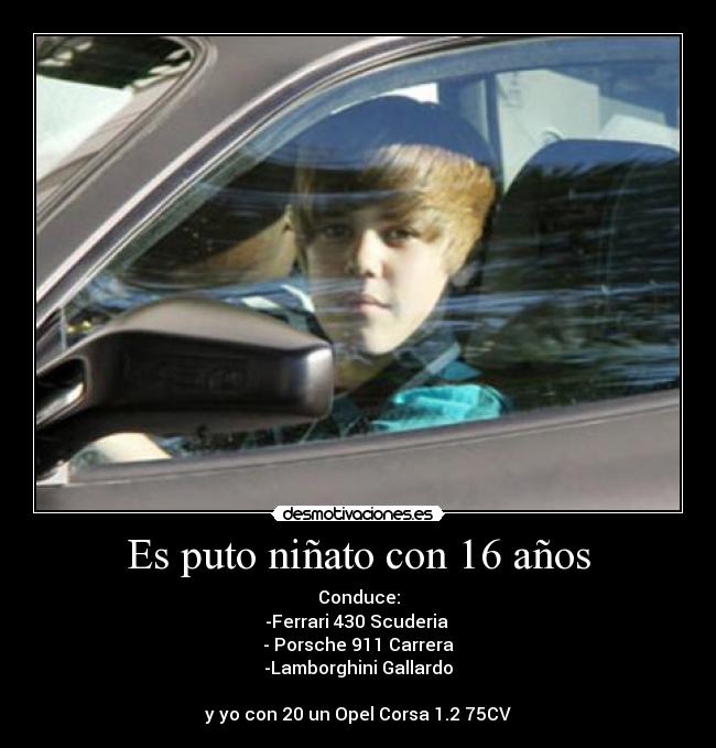 Es puto niñato con 16 años -