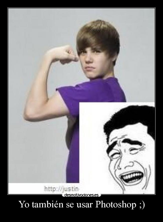 Yo también se usar Photoshop ;) -
