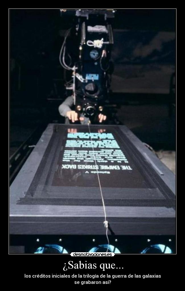¿Sabias que... - los créditos iniciales de la trilogía de la guerra de las galaxias se grabaron asi?